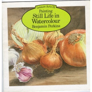 Still Life in Watercolour (Leisure Arts)