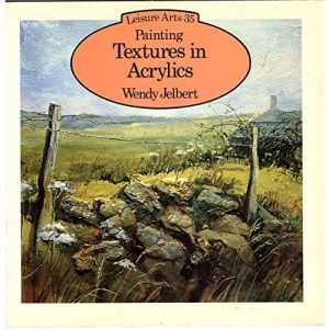 Painting Textures in Acrylics (Leisure Arts)