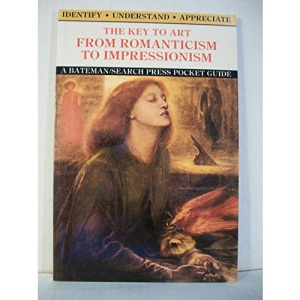 The Key to Romantic Impressionist Art (Key to art guide books)