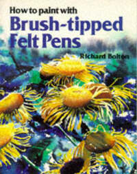 How to paint with Brush-tipped Felt Pens