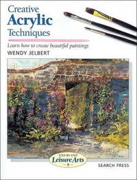 Creative Acrylic Techniques (SBSLA09) (Step-by-Step Leisure Arts)