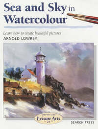 Sea and Sky in Watercolour (SBSLA21) (Step-by-Step Leisure Arts)