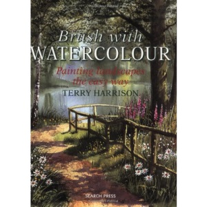 Brush with Watercolour: Painting landscapes the Easy Way