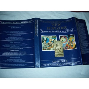 Mitchell Beazley Library of Art: New Horizons - Western Art Since 1789 and the Art of the East v. 3 (The Mitchell Beazley library of art)