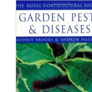 Garden Pests and Diseases (The Royal Horticultural Society encyclopaedia of practical gardening)
