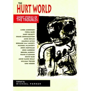 The Hurt World: Short Stories of the Troubles
