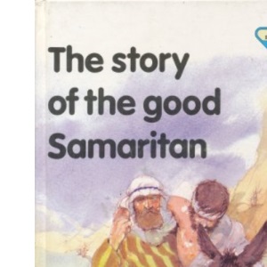 The Story of the Good Samaritan: 38 (The Lion story bible)