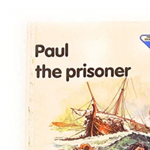 Paul the Prisoner: 52 (The Lion story bible)