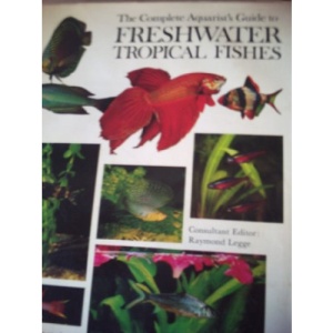 Complete Aquarist's Guide to Freshwater Tropical Fishes