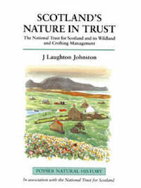 Scotland's Nature in Trust: The National Trust for Scotland and Its Wildland and Crofting Management (Poyser Natural History)