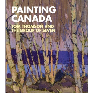 Painting Canada: Tom Thomson and the Group of Seven
