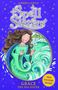 Spell Sisters: Grace the Sea Sister (Volume 5)