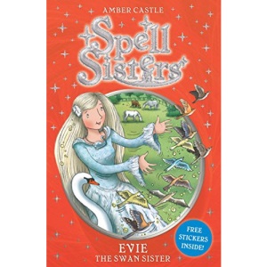 Spell Sisters: Evie the Swan Sister (Volume 6)