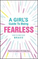 A Girl's Guide to Being Fearless