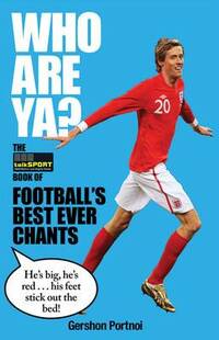 Who Are Ya?: The TalkSport Book of Football's Best Ever Chants
