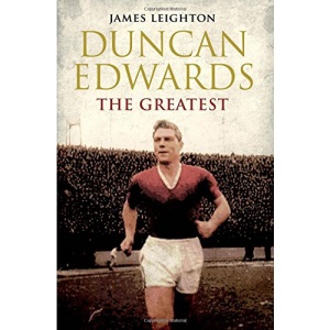 Duncan Edwards: The Greatest