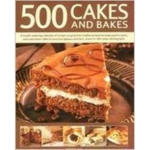 Cakes and Bakes 500 (500 Cakes and Bakes)