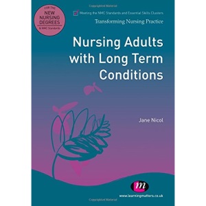 Nursing Adults with Long Term Conditions (Transforming Nursing Practice)