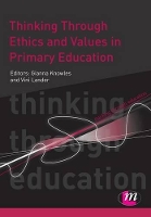 Thinking Through Ethics and Values in Primary Education