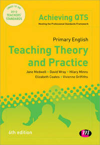Primary English: Teaching Theory and Practice, Sixth Edition (Achieving QTS Series)