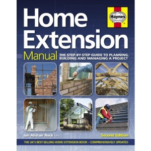 Home Extension Manual: The Step-by-step Guide to Planning, Building and Managing a Project (Haynes Manuals)