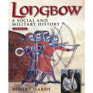 Longbow: A Social and Military History