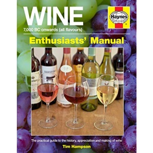 Wine Manual: 7,000 BC onwards (all flavours) (Enthusiasts' Manual)