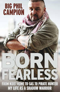 Born Fearless: From Kids' Home to SAS to Pirate Hunter - My Life as a Shadow Warrior