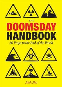 The Doomsday Handbook: 50 Ways to the End of the World