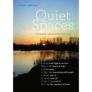 Quiet Spaces January-April 2014: A Creative Response to God's Love