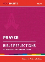 Holy Habits Bible Reflections: Prayer