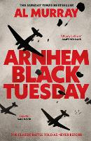 Arnhem: Black Tuesday