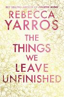 The Things We Leave Unfinished