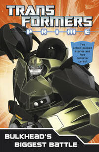 Transformers Prime: Bulkhead's Biggest Battle: Book 3 (Transformers Prime Chapter Bk)
