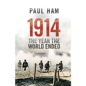 1914 The Year The World Ended