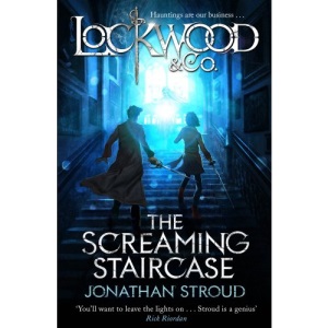Lockwood & Co: The Screaming Staircase: Book 1