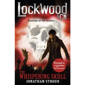 Lockwood & Co: The Whispering Skull: Book 2