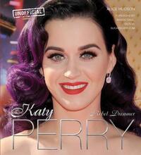 Katy Perry: Rebel Dreamer (Popular Culture)