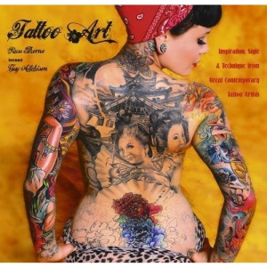 Tattoo Art: Inspiration, Impact & Technique from Great Contemporary Tattoo Artists (Inspirations & Techniques)