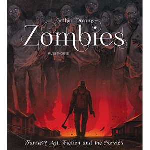 Zombies: Fantasy Art, Fiction & The Movies (Gothic Dreams)