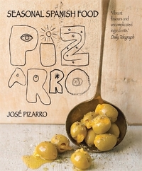 Seasonal Spanish Food: Pizarro: Seasonal Spanish Food