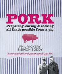 Pork: Preparing, Curing and Cooking All That's Possible from a Pig