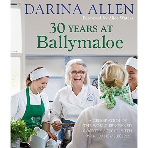 30 Years at Ballymaloe: A celebration of the world-renowned cookery school with over 100 new recipes (Irish Cookery)