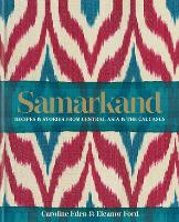 Samarkand: Recipes and Stories From Central Asia and the Caucasus
