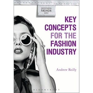 Key Concepts for the Fashion Industry (Understanding Fashion)