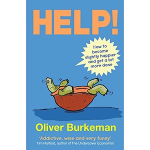 HELP!: How to Become Slightly Happier and Get a Bit More Done