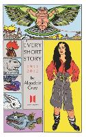 Every Short Story by Alasdair Gray 1951-2012