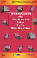 Social Networking with Facebook and Twitter for the Older Generation
