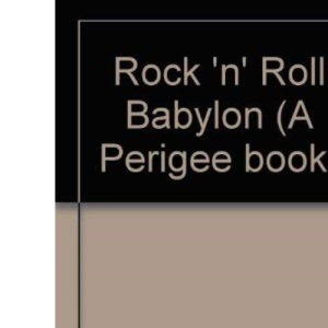 Rock & Roll Babylon (A Perigee book)