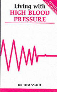 Living with High Blood Pressure (Overcoming Common Problems S.)